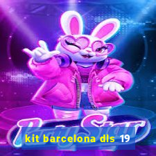 kit barcelona dls 19